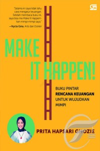 Image of Make It Happen! : Buku Pintar Rencana Keuangan Untuk Wujudkan Mimpi