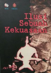Image of Ilusi Sebuah Kekuasaan.