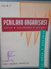 Image of Perilaku Organisasi : Konsep, Kontroversi, Aplikasi Jil. 1