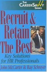 Image of Recruit And Retain The Best : Key Solutions For The HR Professional