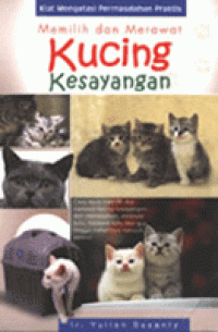Image of Memilih dan Merawat Kucing Kesayangan : Kiat mengatasi Permasalahan Praktis