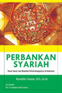 Image of Perbankan Syariah : Dasar-Dasar Dan Dinamika Perkembangannya Di Indonesia Ed. 1 Cet. 2