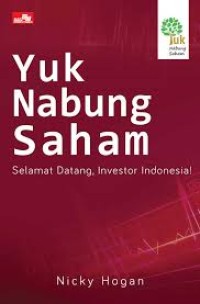 Image of Yuk Nabung Saham : Selamat Datang, Investor Indonesia