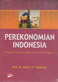 Perekonomian Indonesia: Kajian Teoretis dan Analisis Empiris Cet. 1