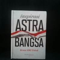 Image of Inspirasi Astra Untuk Bangsa: Kesan 100 Tokoh