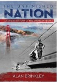 Image of The Unfinished Nation ; A Concise History Of The American People 7th Ed