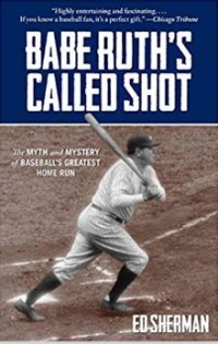Image of Babe Ruth's Called Shot ; The Myth And Mystery Of Baseball's Greatest Home Run