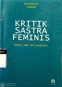 Image of Kritik Dan Sastra Feminis : Teori Dan Aplikasinya Cet. 1