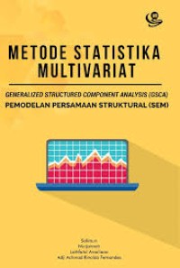 Image of Metode Statistika Multivariat : Generalized Structured Component Analysis (GSCA) Pemodelan Persamaan Struktural (SEM)