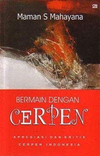 Image of Bermain Dengan Cerpen : Apresiasi Dan Kritik Cerpen Indonesia